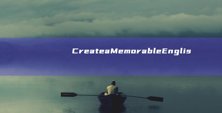 Create a Memorable English Self